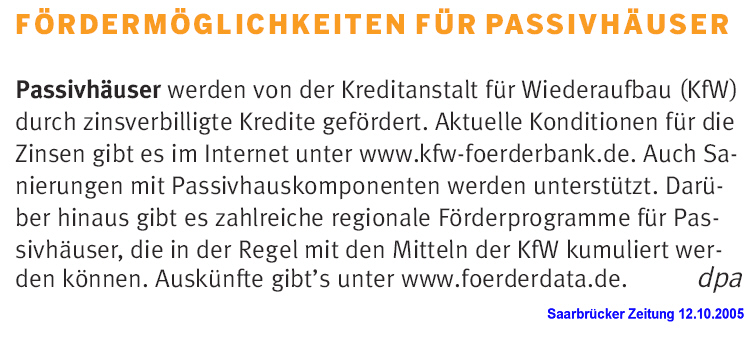 F�rderm�glichkeiten:  F�rderm�glichkeiten f�r Passivh�user Passivh�user werden von der Kreditanstalt f�r Wiederaufbau durch zinsverbilligte Kredite gef�rdert
